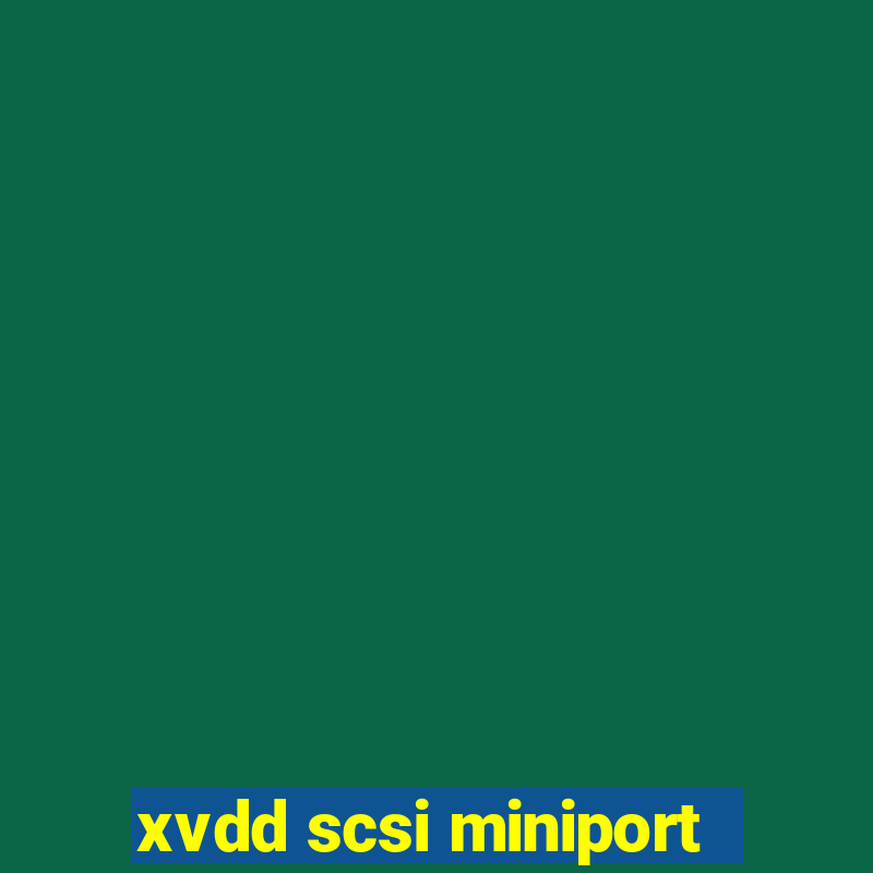 xvdd scsi miniport